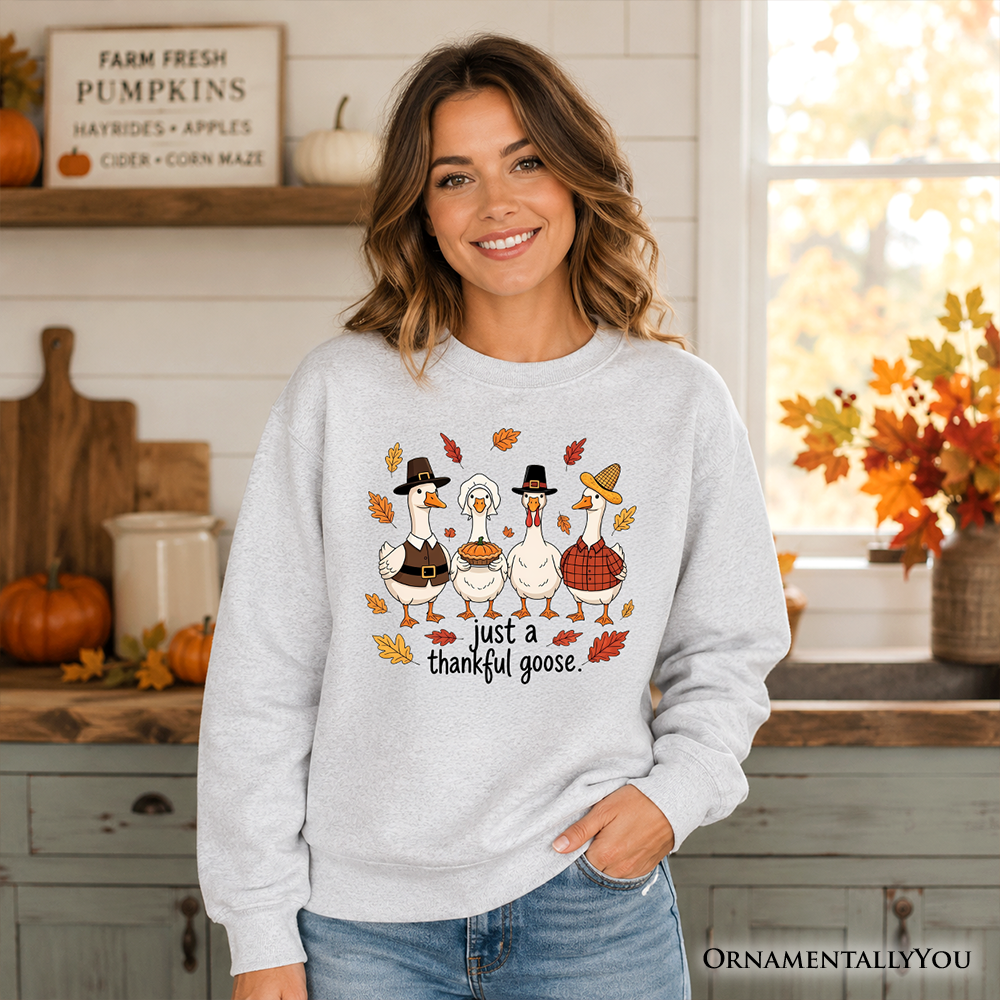 Just a Thankful Goose funny Thanksgiving sweatshirt – view 5