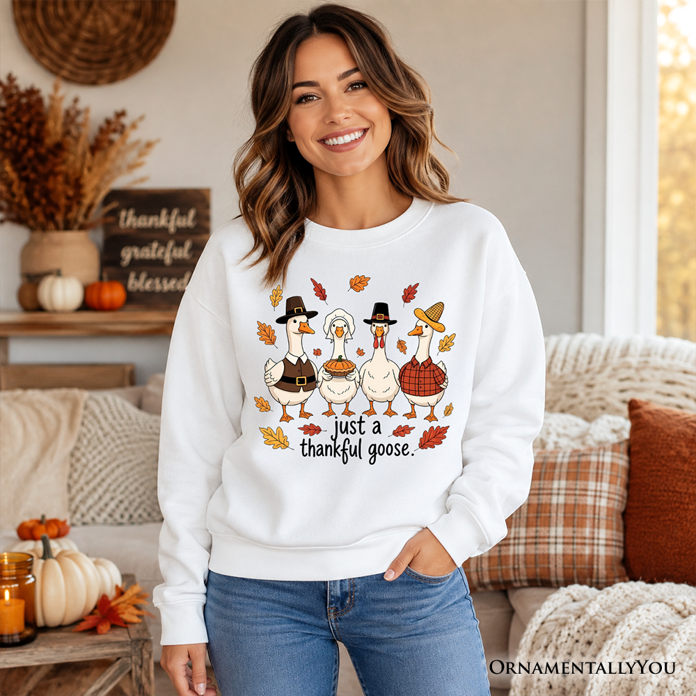 Just a Thankful Goose funny Thanksgiving sweatshirt – view 6